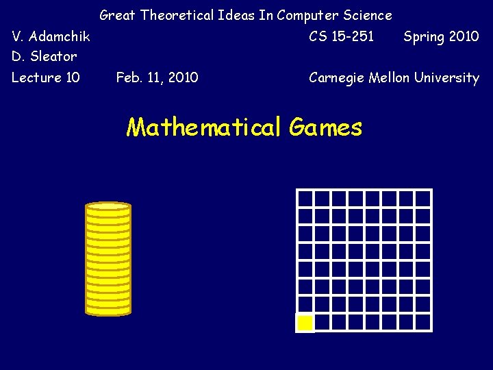 Great Theoretical Ideas In Computer Science V. Adamchik D. Sleator Lecture 10 CS 15 Great Theoretical Ideas In Computer Science V. Adamchik D. Sleator Lecture 10 CS 15