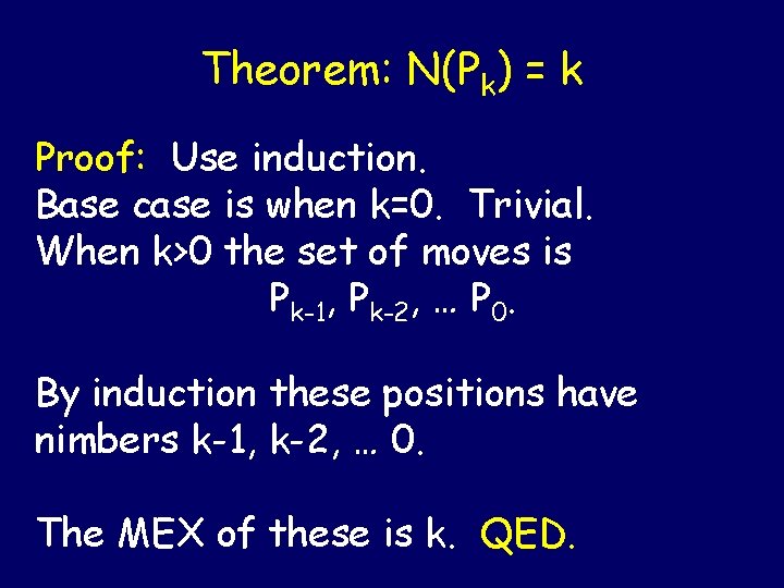 Theorem: N(Pk) = k Proof: Use induction. Base case is when k=0. Trivial. When Theorem: N(Pk) = k Proof: Use induction. Base case is when k=0. Trivial. When