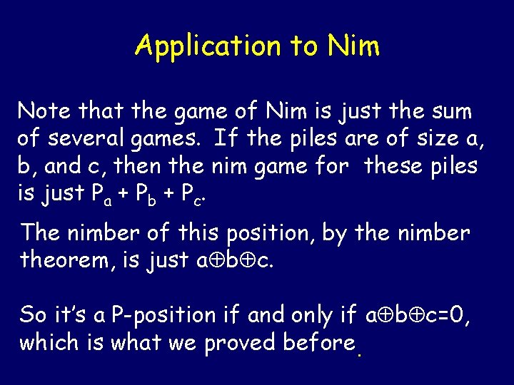 Application to Nim Note that the game of Nim is just the sum of Application to Nim Note that the game of Nim is just the sum of