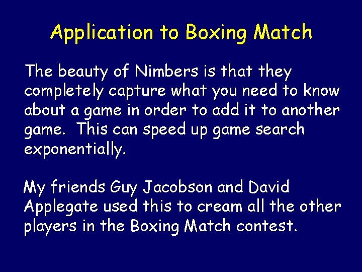 Application to Boxing Match The beauty of Nimbers is that they completely capture what Application to Boxing Match The beauty of Nimbers is that they completely capture what