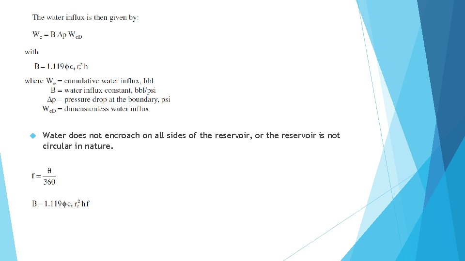  Water does not encroach on all sides of the reservoir, or the reservoir