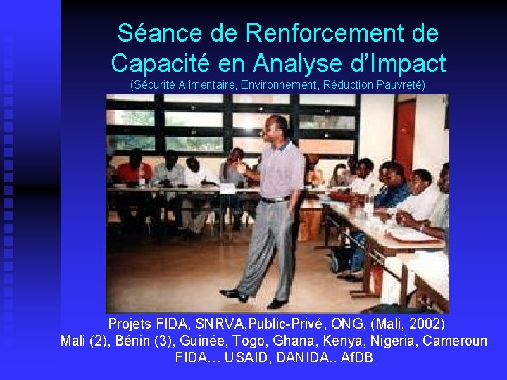 Séance de Renforcement de Capacité en Analyse d’Impact (Sécurité Alimentaire, Environnement, Réduction Pauvreté) Projets
