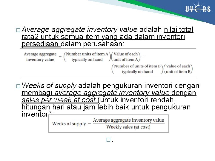 � Average aggregate inventory value adalah nilai total rata 2 untuk semua item yang