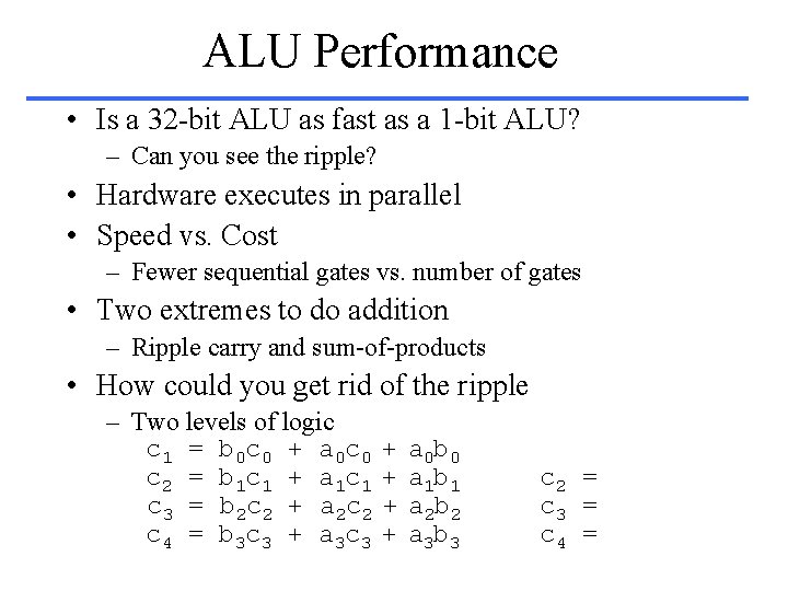 ALU Performance • Is a 32 -bit ALU as fast as a 1 -bit
