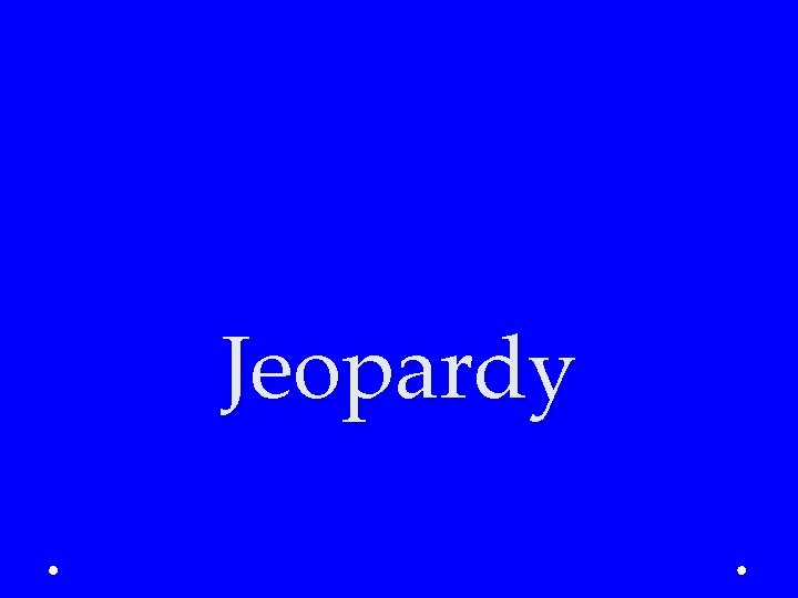 Jeopardy 