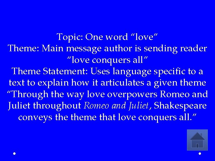 Topic: One word “love” Theme: Main message author is sending reader “love conquers all”