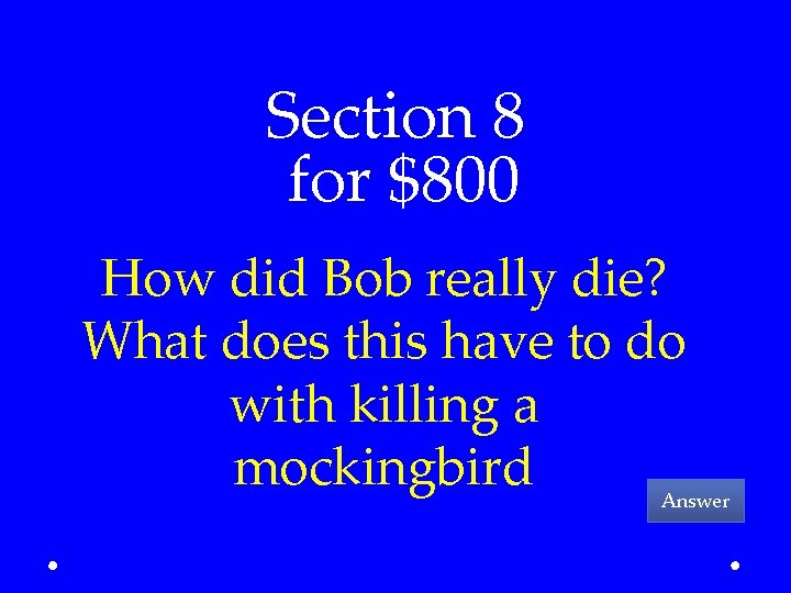 Section 8 for $800 How did Bob really die? What does this have to
