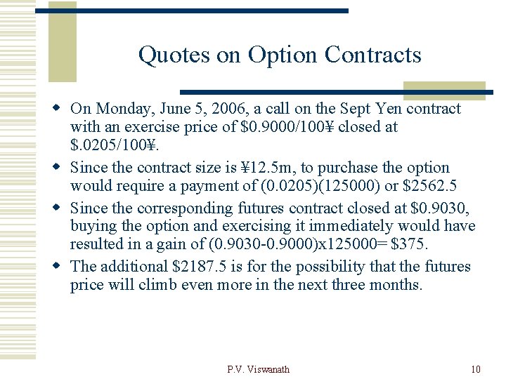 Quotes on Option Contracts w On Monday, June 5, 2006, a call on the