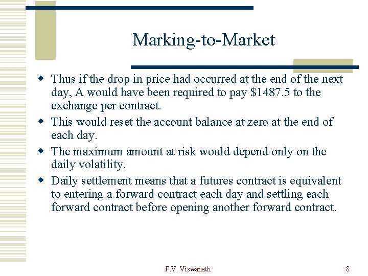 Marking-to-Market w Thus if the drop in price had occurred at the end of