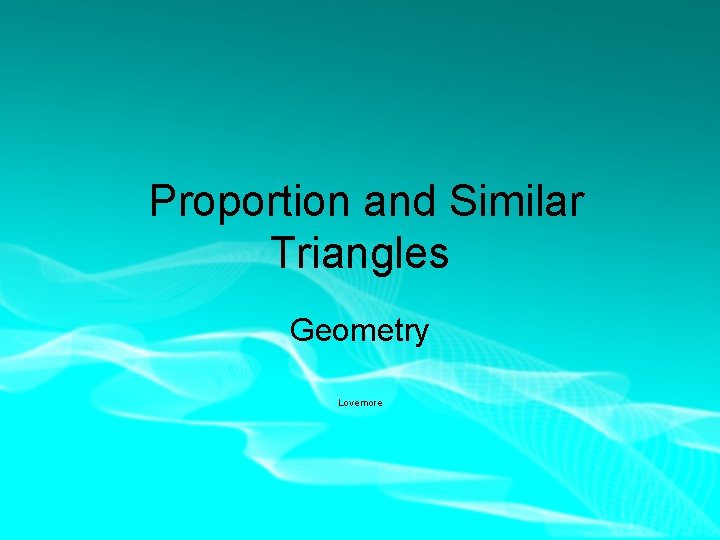 Proportion and Similar Triangles Geometry Lovemore 