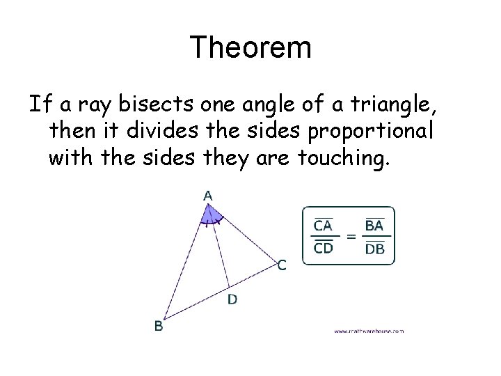 Theorem If a ray bisects one angle of a triangle, then it divides the