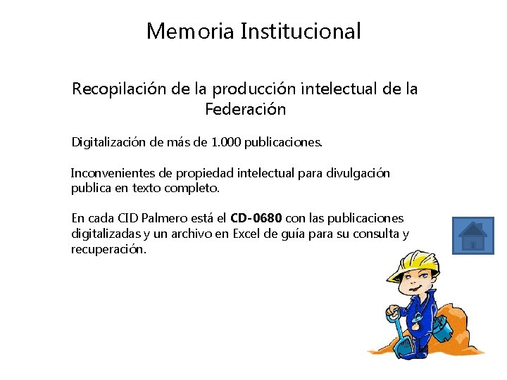 Memoria Institucional Recopilación de la producción intelectual de la Federación Digitalización de más de