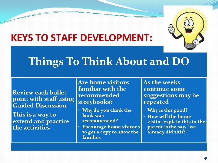 KEYS TO STAFF DEVELOPMENT: Things To Think About and DO Are home visitors familiar