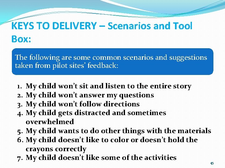 KEYS TO DELIVERY – Scenarios and Tool Box: The following are some common scenarios