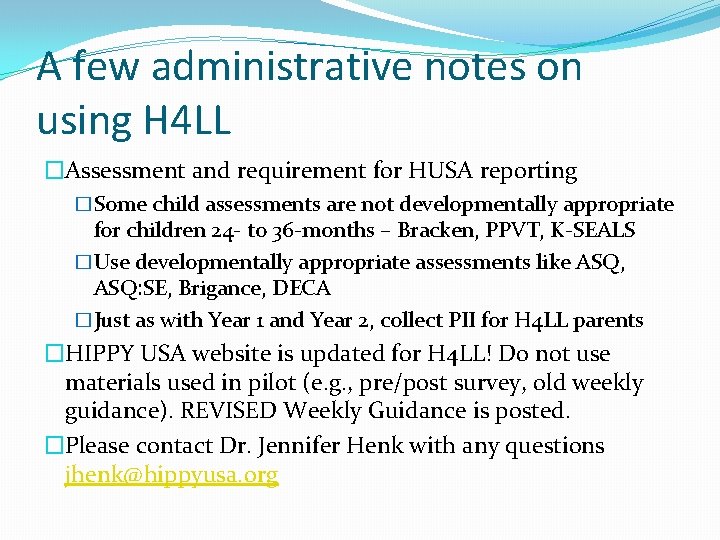 A few administrative notes on using H 4 LL �Assessment and requirement for HUSA