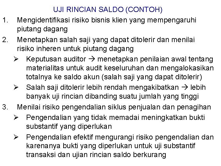 UJI RINCIAN SALDO (CONTOH) 1. Mengidentifikasi risiko bisnis klien yang mempengaruhi piutang dagang 2.