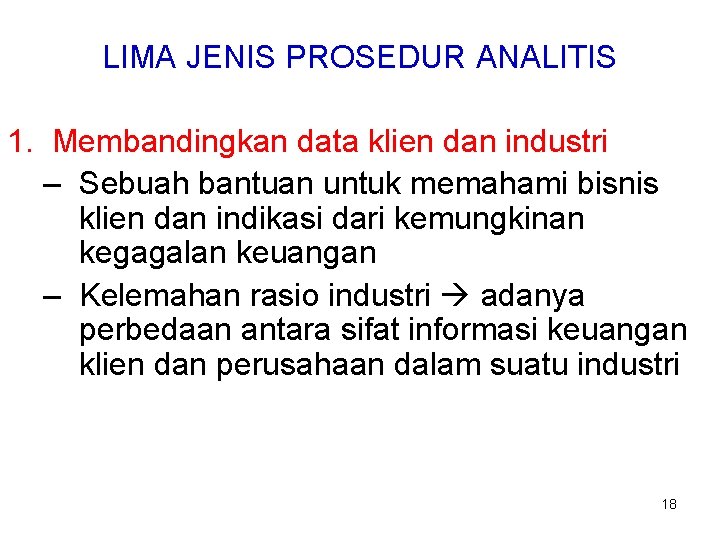 LIMA JENIS PROSEDUR ANALITIS 1. Membandingkan data klien dan industri – Sebuah bantuan untuk