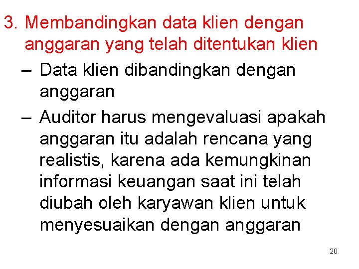 3. Membandingkan data klien dengan anggaran yang telah ditentukan klien – Data klien dibandingkan