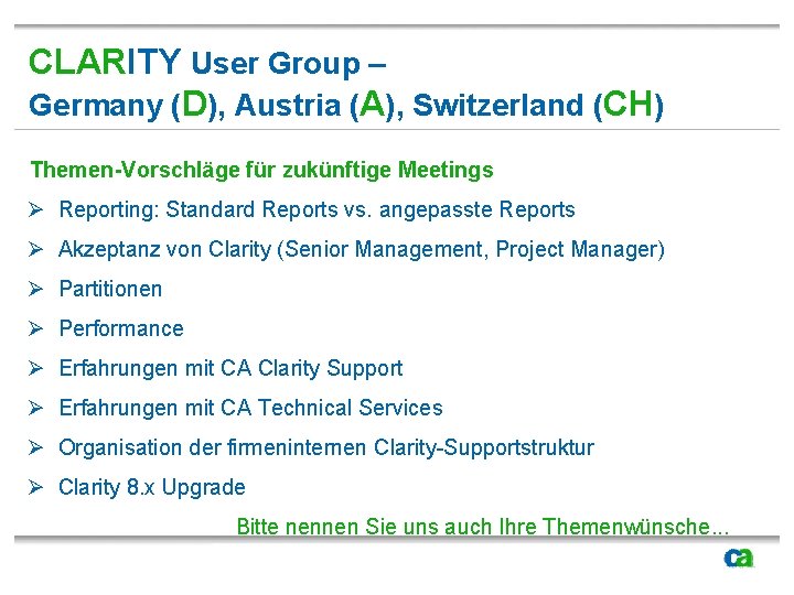 CLARITY User Group – Germany (D), Austria (A), Switzerland (CH) Themen-Vorschläge für zukünftige Meetings