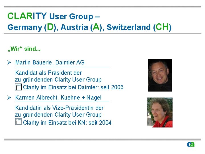 CLARITY User Group – Germany (D), Austria (A), Switzerland (CH) „Wir“ sind. . .