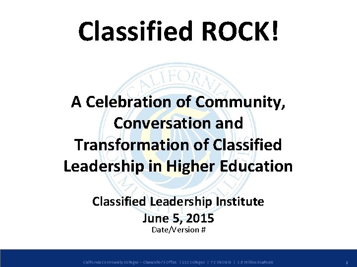 Classified ROCK! A Celebration of Community, Conversation and Transformation of Classified Leadership in Higher