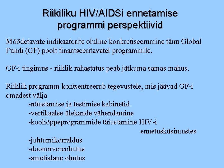 Riikiliku HIV/AIDSi ennetamise programmi perspektiivid Mõõdetavate indikaatorite oluline konkretiseerumine tänu Global Fundi (GF) poolt