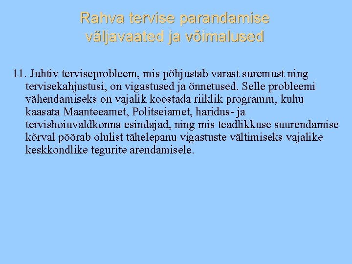 Rahva tervise parandamise väljavaated ja võimalused 11. Juhtiv terviseprobleem, mis põhjustab varast suremust ning