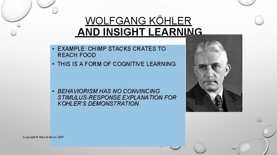 WOLFGANG KÖHLER AND INSIGHT LEARNING • EXAMPLE: CHIMP STACKS CRATES TO REACH FOOD •