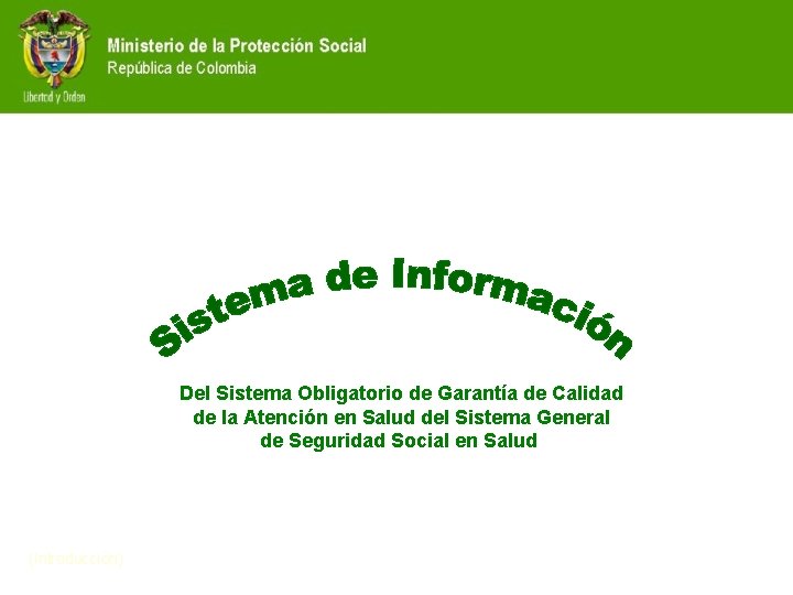 Del Sistema Obligatorio de Garantía de Calidad de la Atención en Salud del Sistema