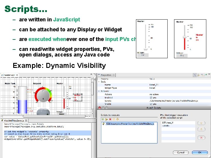 Scripts… – are written in Java. Script – can be attached to any Display