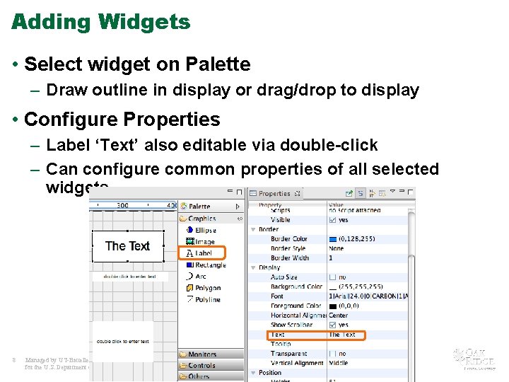 Adding Widgets • Select widget on Palette – Draw outline in display or drag/drop