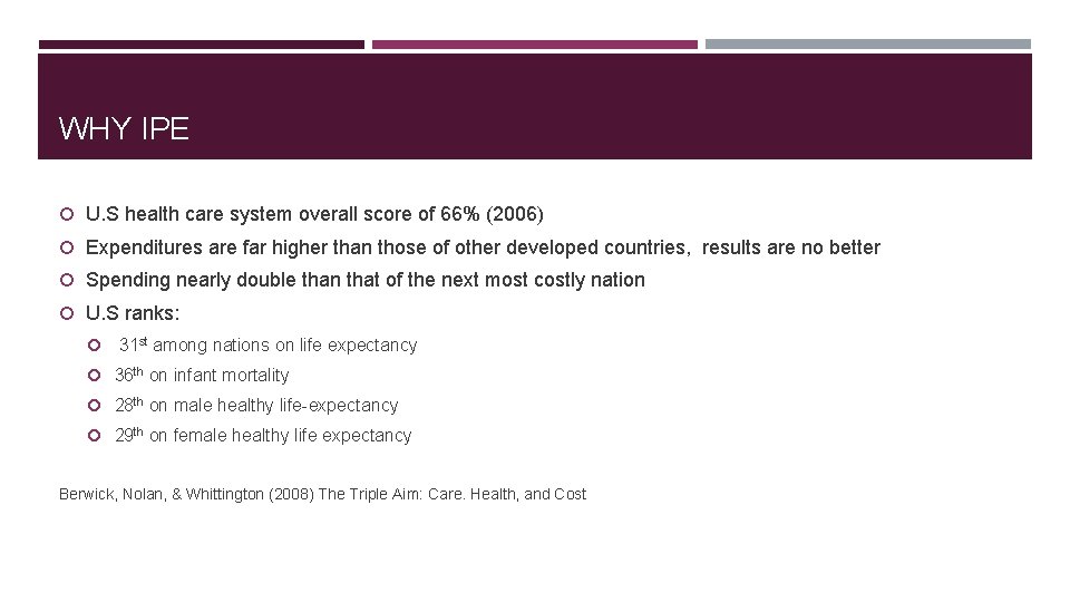 WHY IPE U. S health care system overall score of 66% (2006) Expenditures are