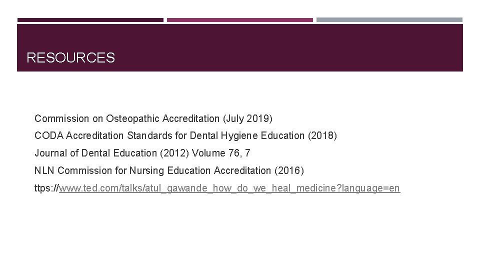 RESOURCES Commission on Osteopathic Accreditation (July 2019) CODA Accreditation Standards for Dental Hygiene Education