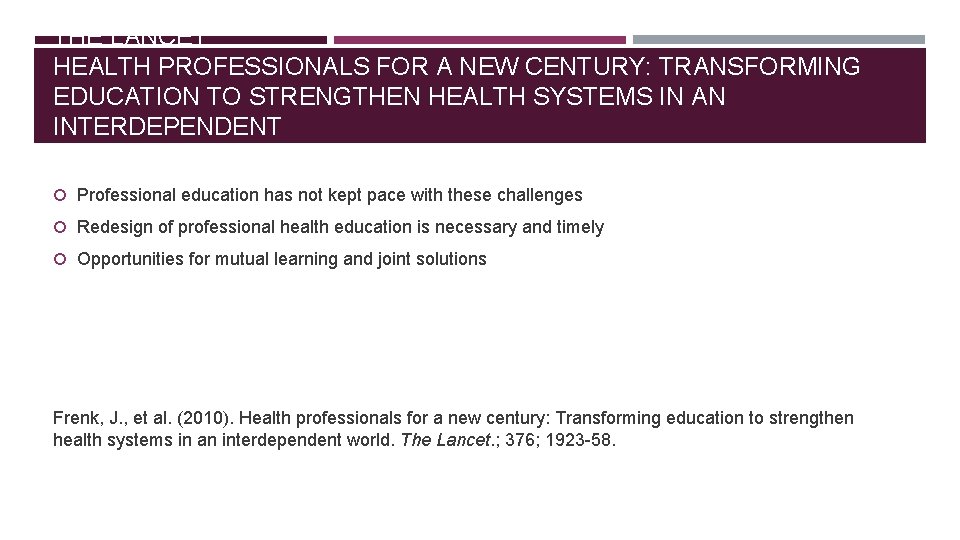 THE LANCET HEALTH PROFESSIONALS FOR A NEW CENTURY: TRANSFORMING EDUCATION TO STRENGTHEN HEALTH SYSTEMS