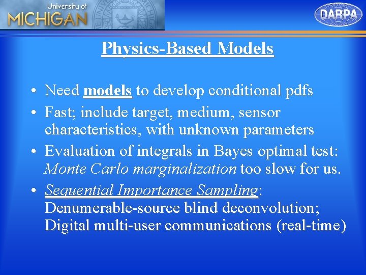Physics-Based Models • Need models to develop conditional pdfs • Fast; include target, medium,