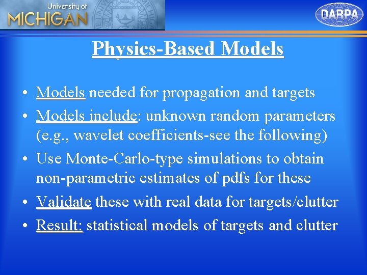 Physics-Based Models • Models needed for propagation and targets • Models include: unknown random