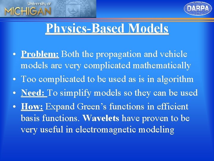 Physics-Based Models • Problem: Both the propagation and vehicle models are very complicated mathematically