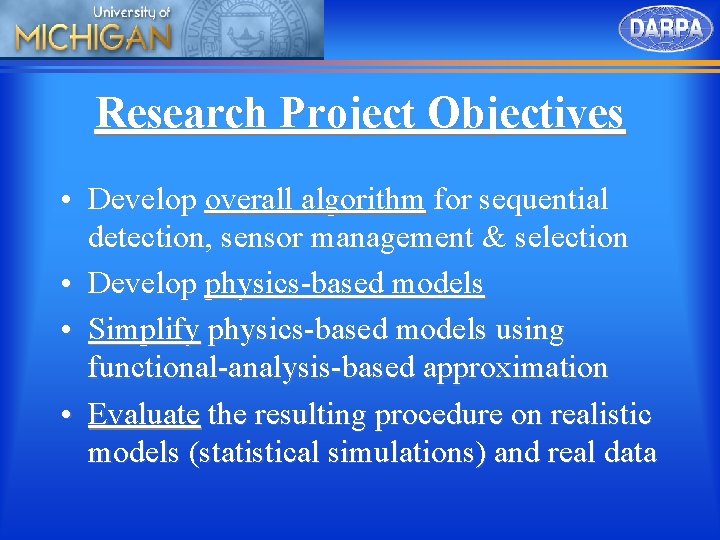 Research Project Objectives • Develop overall algorithm for sequential detection, sensor management & selection