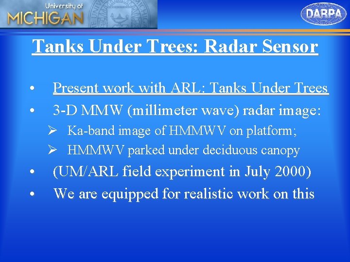 Tanks Under Trees: Radar Sensor • • Present work with ARL: Tanks Under Trees