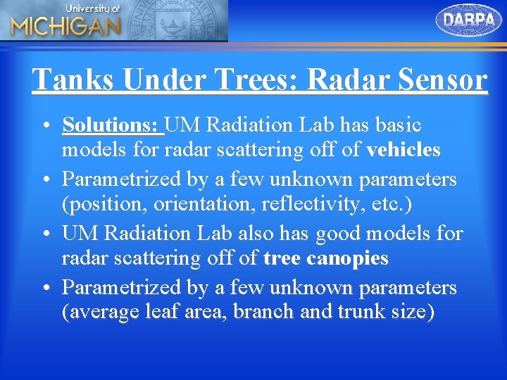 Tanks Under Trees: Radar Sensor • Solutions: UM Radiation Lab has basic models for