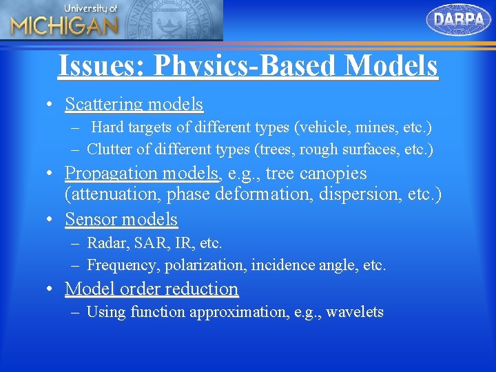 Issues: Physics-Based Models • Scattering models – Hard targets of different types (vehicle, mines,