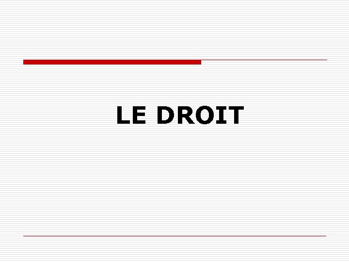 LE DROIT 