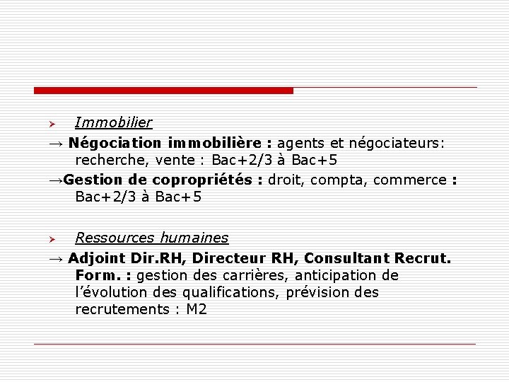 Immobilier → Négociation immobilière : agents et négociateurs: recherche, vente : Bac+2/3 à Bac+5