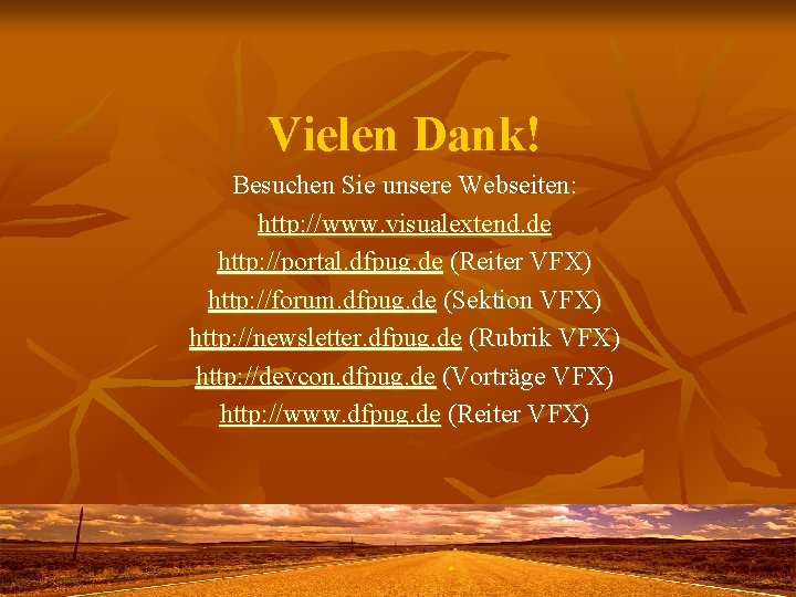 Vielen Dank! Besuchen Sie unsere Webseiten: http: //www. visualextend. de http: //portal. dfpug. de