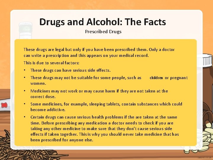 Drugs and Alcohol: The Facts Prescribed Drugs These drugs are legal but only if