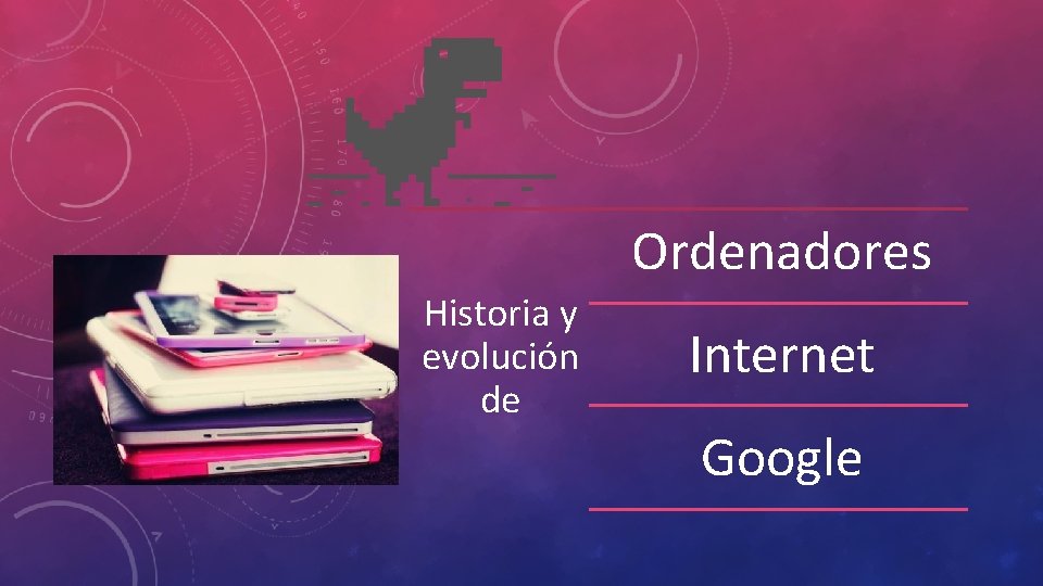 Ordenadores Historia y evolución de Internet Google 