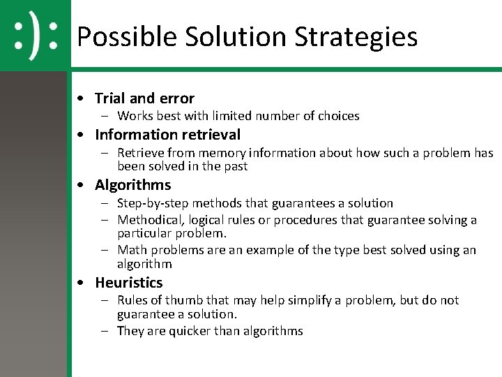 Possible Solution Strategies • Trial and error – Works best with limited number of