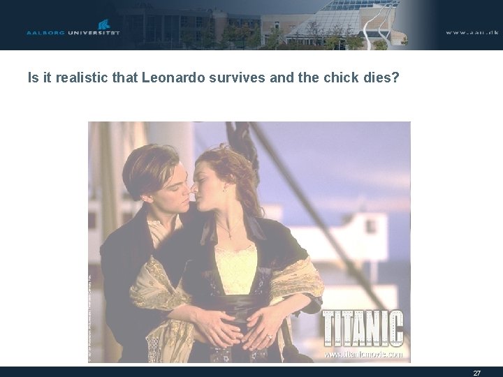 Is it realistic that Leonardo survives and the chick dies? 27 