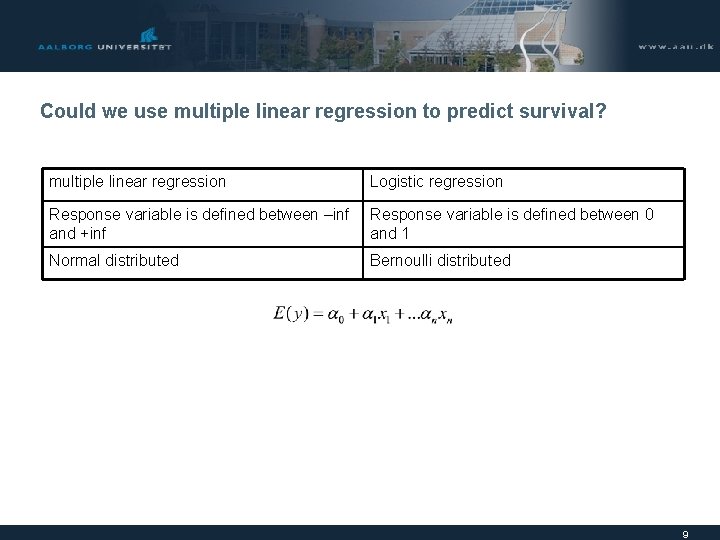 Could we use multiple linear regression to predict survival? multiple linear regression Logistic regression