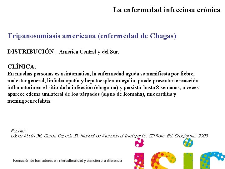 La enfermedad infecciosa crónica Tripanosomiasis americana (enfermedad de Chagas) DISTRIBUCIÓN: América Central y del